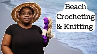 Tips for Crocheting & Knitting at the Beach
