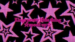 ☆Kings-pretty little thing speed up☆