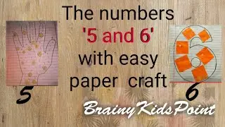 The Numbers 5 & 6 with easy paper craft | Learn to write numbers | #number5 #number6