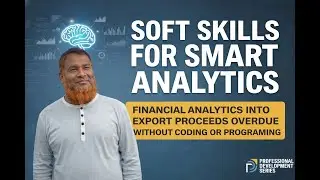 Soft Skills for Smart Data Analytics- Financial Analytics into Export proceeds Overdue