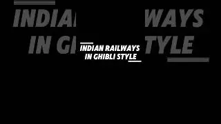 Indian Railways in Studio Ghibli Style❤️💗Indian Railways 💖 #indianrailway #ghibli #studioghibli
