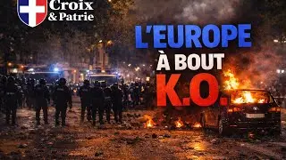 L&rsquo;EUROPE &Agrave; BOUT : CHAOS, VIOLENCES, PLUS PERSONNE NE CONTR&Ocirc;LE RIEN