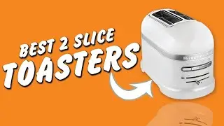 Best 2 Slice Toasters 2025 &ndash; TOP 5 BEST TWO SLICE TOASTER