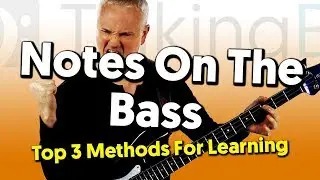 Top 3 Methods For Learning Notes On The Bass Fretboard