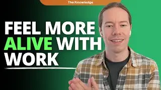 How You Can Feel More Alive in Your Work (feat. Michael Ashcroft) | The Knowledge Podcast