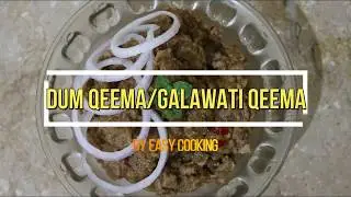 Dum Qeema/Galawati Qeema by shs easy cooking | دم قیمہ/ گلاوٹی قیمہ |Main course | aj kia pakain