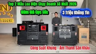 Top 2 Mẫu Loa Điện Bán Chạy Doanh Số Nhất 2026/Giảm Cực Sốc- Âm Thanh Sân Khấu #loa 