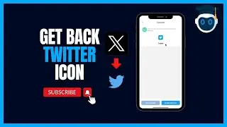 How To Get Twitter Icon Back | Change Apps Icon And Name | Remove X Icon