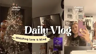 Chill Evening watching love is blind for the first time! ||Vlogmas day 15
