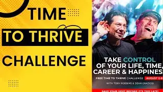 Time To Thrive Challenge 2022 Review By Tony Robbins & Dean Graziosi