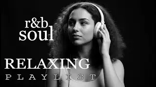 【R&B Soul】Relaxing Chill Mix Playlist &ndash; R&B Soul for Stress Relief, Healing & Emotional Reset