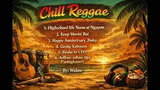 Chill Reggae/Happy Anniversary Jinky 💕