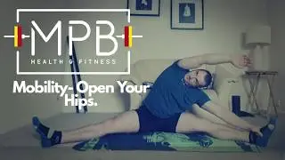 Mobility- Open Your Hips