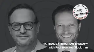 #52 Partial Extraction Therapy with Prof Howard Gluckman