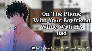 Boyfriends Dads Talks On The Phone With Him While You're With Him [M4F] [OLDER]