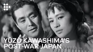 Y&ucirc;z&ocirc; Kawashima's Post-War Japan | Hand-Picked by MUBI