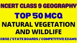 Best MCQ Class 9 Natural Vegetation and Wildlife | Class 9 Geography NCERT MCQs