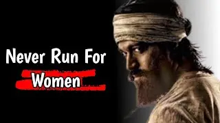Never Run For Women//Life changing motivational quotes by kgf Star Yash