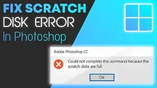 Fix SCRATCH Disk Error In Photoshop | Photoshop Troubleshooting