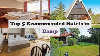 Top 5 Recommended Hotels In Damp | Luxury Hotels In Damp