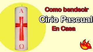 Bendición del Cirio Pascual en Casa | Sábado Santo