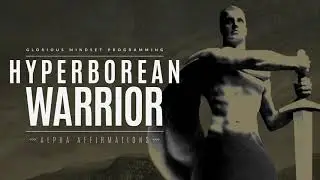 Hyperborean Warrior Values / Master Morality / Alpha Affirmations Binaural