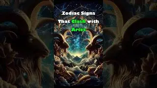 Zodiac Signs That Clash with Aries #shorts #motivation