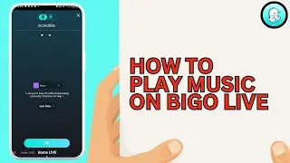How to Play Music On Bigo Live