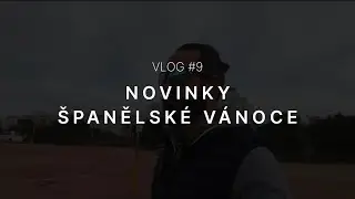 Vlog #9 | Novinky a &scaron;panělsk&eacute; V&aacute;noce | 17. 1. 2026