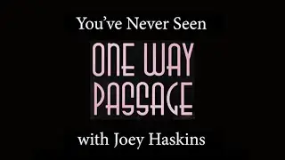 You've Never Seen with Joey Haskins 