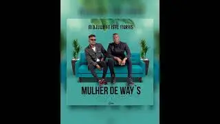 M`Djuwa - Mulher de way`s [Feat. Isac Morais] (&Aacute;UDIO OFICIAL)