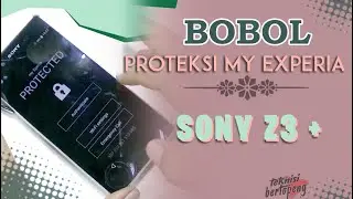 SONY Z3 PLUS E6553 UNLOCK ANTI THEFT II CARA BUKA PROTEKSI MY EXPERIA II