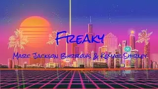 Freaky - Marc Jackson Burrows & Kemar Shirley | Lyrics Video