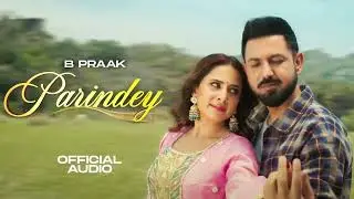 Parindey &ndash; B Praak | Emotional Heart Touching Song | Soulful Hindi Sad Song