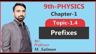9th Class | Physics | Chapter 1 | Physical Quantities | Measurements | Prefixes | 9th Class | Lec.04