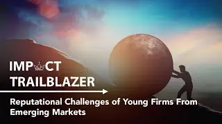 Reputational challenges of young firms from emerging markets.