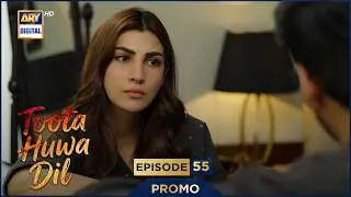 Toota Huwa Dil Episode 55 | Promo | Nazish Jahangir | Agha Ali | ARY Digital