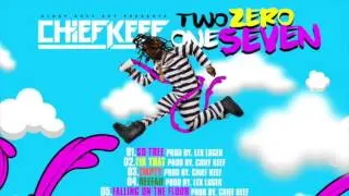 Chief Keef - Two Zero One Seven [FULL MIXTAPE STREAM]