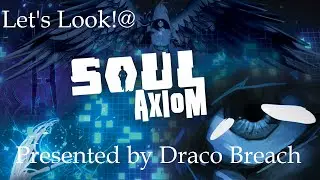 Let's Look! Soul Axiom Nindies@Home Preview