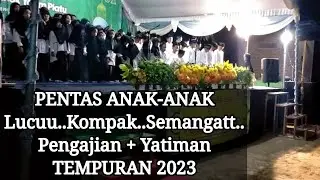 PENTAS Anak2 Lucuu..KompaK..Semangat...PENGAJIAN + YATIMAN TEMPURAN 2023