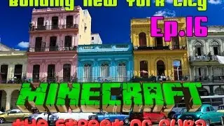 Minecraft NYC Custom Map: The Street of Cuba | Episode 16 (Speed Build)