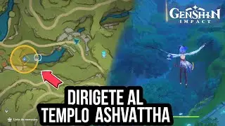 Dir&iacute;gete Al Templo Ashvattha Genshin impact