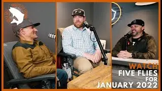 Five Flies for January 2022 with Tanner Smith & Zeke Hersh