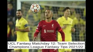 UCL Fantasy Matchday 12: Team Selection | Rank: 1400 | Champions League Fantasy Tips 2021/22
