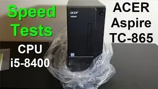 ACER Aspire TC-865 i5-8400 Распаковка, обзор и тесты - настольный компьютер ACER 2019