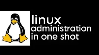 Linux administration in one shot 5 hr | step by step linux administration tutorial RHCSA
