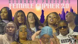 KsharkTV Female Cypher 2.0 [Mamba Mentality]