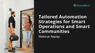 Tailored Automation Strategies for Smart Multifamily Operations and Communities | SmartRent