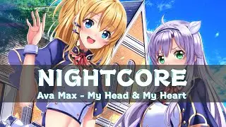 [Nightcore] Ava Max - My Head & My Heart