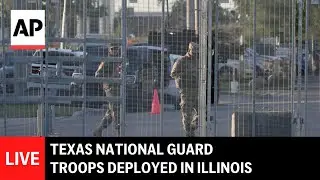 LIVE: Texas National Guard troops deployed in Illinois